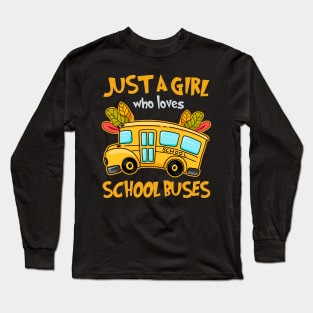 Just A Girl Who Loves School Buses Cute Kids Bus Lovers Long Sleeve T-Shirt